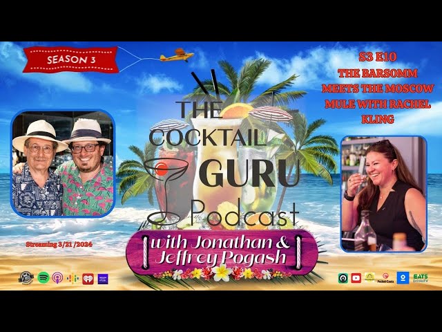 The BarSomm Meets the Moscow Mule with Rachel Kling (THE COCKTAIL GURU PODCAST S3 E10)
