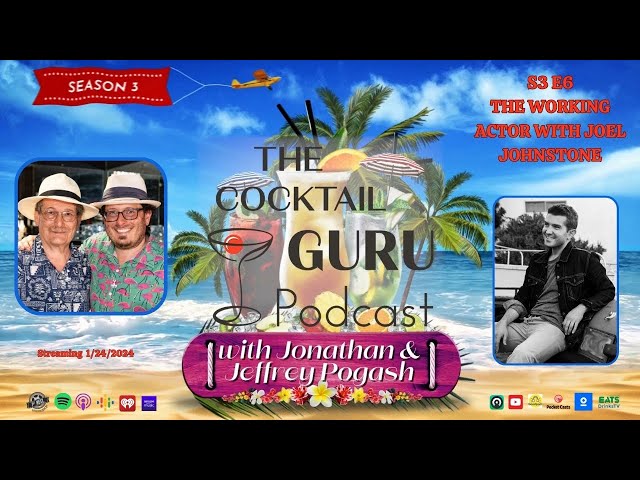 The Working Actor with Joel Johnstone (THE COCKTAIL GURU PODCAST S3 E6)
