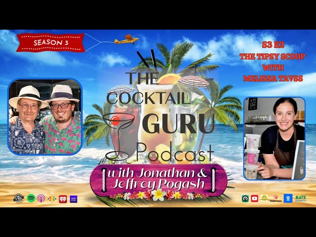 The Tipsy Scoop with Melissa Tavss (THE COCKTAIL GURU PODCAST S3 E2)